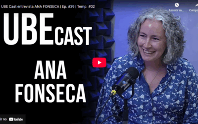 UBE Cast entrevista ANA FONSECA | Ep. #39 | Temp. #02
